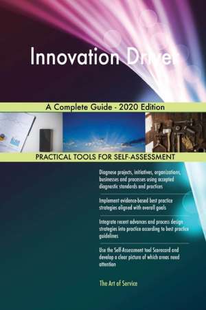 Innovation Driver A Complete Guide - 2020 Edition de Gerardus Blokdyk