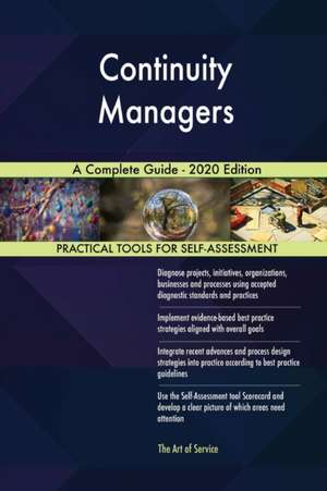 Continuity Managers A Complete Guide - 2020 Edition de Gerardus Blokdyk