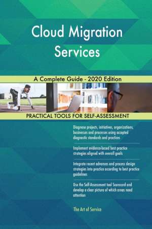 Cloud Migration Services A Complete Guide - 2020 Edition de Gerardus Blokdyk