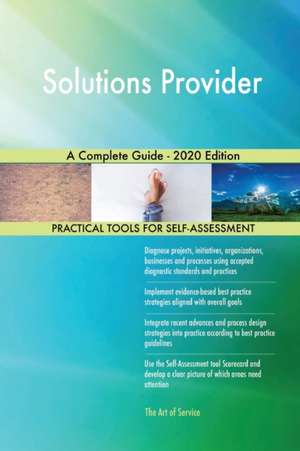 Solutions Provider A Complete Guide - 2020 Edition de Gerardus Blokdyk