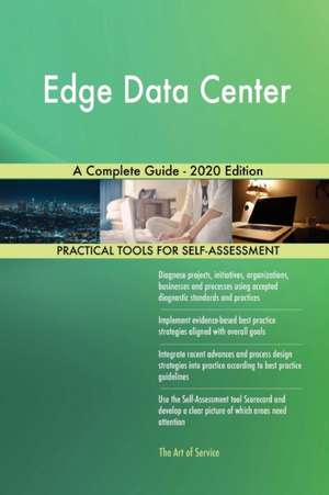 Edge Data Center A Complete Guide - 2020 Edition de Gerardus Blokdyk