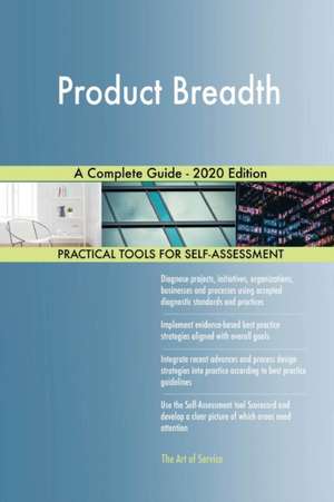 Product Breadth A Complete Guide - 2020 Edition de Gerardus Blokdyk