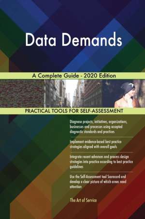 Data Demands A Complete Guide - 2020 Edition de Gerardus Blokdyk