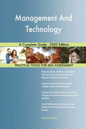 Management And Technology A Complete Guide - 2020 Edition de Gerardus Blokdyk