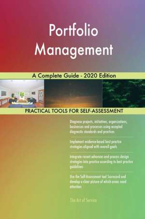 Portfolio Management A Complete Guide - 2020 Edition de Gerardus Blokdyk