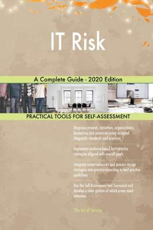 IT Risk A Complete Guide - 2020 Edition de Gerardus Blokdyk