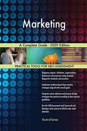 Marketing A Complete Guide - 2020 Edition de Gerardus Blokdyk