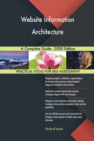 Website Information Architecture A Complete Guide - 2020 Edition de Gerardus Blokdyk