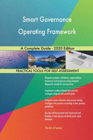 Smart Governance Operating Framework A Complete Guide - 2020 Edition de Gerardus Blokdyk