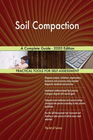 Soil Compaction A Complete Guide - 2020 Edition de Gerardus Blokdyk