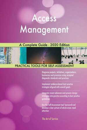 Access Management A Complete Guide - 2020 Edition de Gerardus Blokdyk