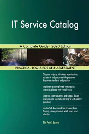 IT Service Catalog A Complete Guide - 2020 Edition de Gerardus Blokdyk