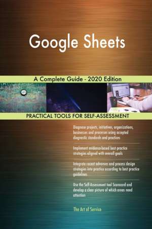 Google Sheets A Complete Guide - 2020 Edition de Gerardus Blokdyk