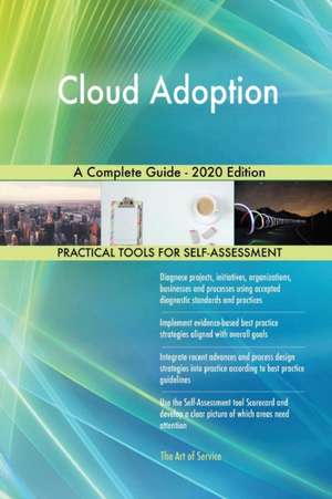 Cloud Adoption A Complete Guide - 2020 Edition de Gerardus Blokdyk