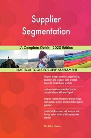 Supplier Segmentation A Complete Guide - 2020 Edition de Gerardus Blokdyk