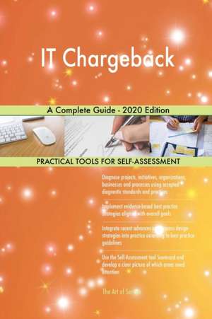 IT Chargeback A Complete Guide - 2020 Edition de Gerardus Blokdyk