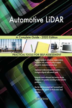 Automotive LiDAR A Complete Guide - 2020 Edition de Gerardus Blokdyk