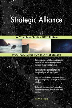 Strategic Alliance A Complete Guide - 2020 Edition de Gerardus Blokdyk