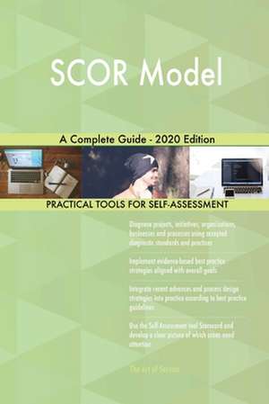 SCOR Model A Complete Guide - 2020 Edition de Gerardus Blokdyk