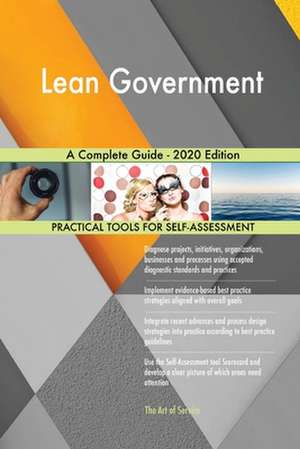 Lean Government A Complete Guide - 2020 Edition de Gerardus Blokdyk