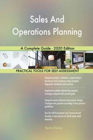 Sales And Operations Planning A Complete Guide - 2020 Edition de Gerardus Blokdyk