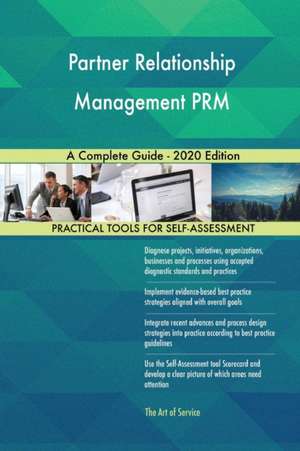 Partner Relationship Management PRM A Complete Guide - 2020 Edition de Gerardus Blokdyk