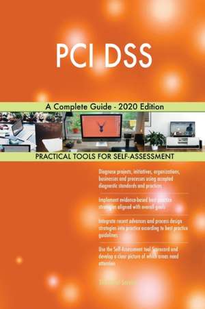 PCI DSS A Complete Guide - 2020 Edition de Gerardus Blokdyk