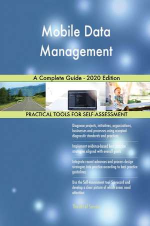 Mobile Data Management A Complete Guide - 2020 Edition de Gerardus Blokdyk