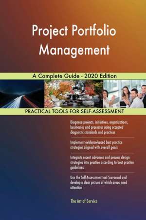 Project Portfolio Management A Complete Guide - 2020 Edition de Gerardus Blokdyk