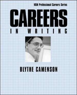 Careers in Writing de Blythe Camenson