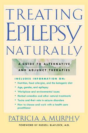 Treating Epilepsy Naturally de Patricia Murphy