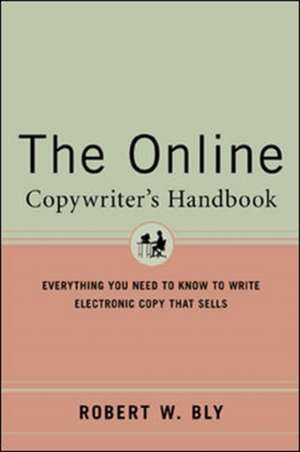 The Online Copywriter's Handbook de Robert Bly