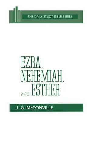 Ezra, Nehemiah, and Esther de J. Gordon McConville