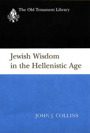 Jewish Wisdom in the Hellenistic Age (1997) de John Joseph Collins