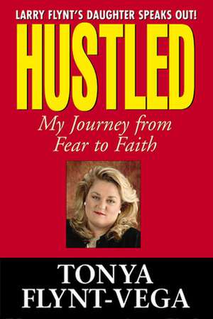 Hustled de Tonya Flynt-Vega