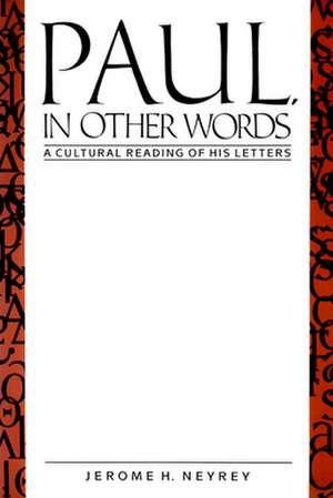 Paul, in Other Words de Jerome H. Neyrey