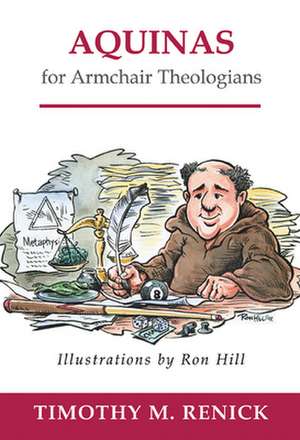 Aquinas for Armchair Theologians de Timothy Mark Renick