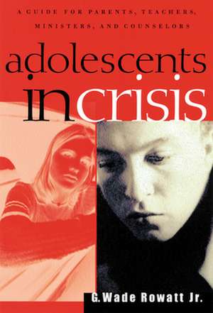 Adolescents in Crisis de Rowatt