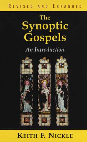 The Synoptic Gospels: An Introduction de Keith Fullerton Nickle