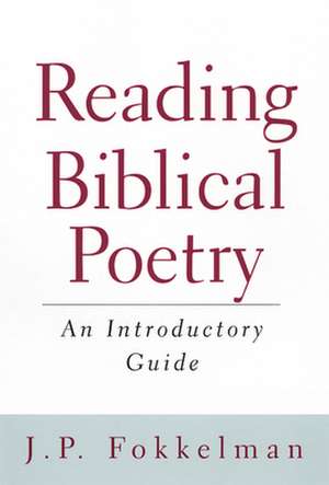 Reading Biblical Poetry de JP Fokkelman