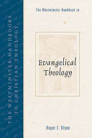 Westminster Handbook to Evangelical Theology de Roger E. Olson