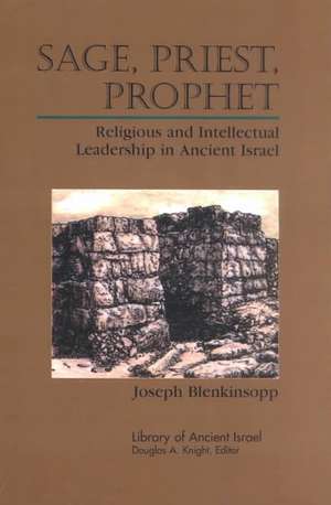 Sage, Priest, Prophet: Discerning God's Call to Be a Pastor de Joseph Blenkinsopp