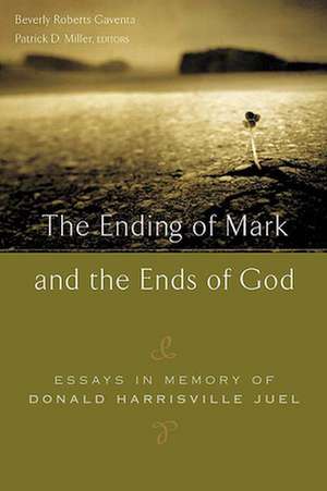 Ending of Mark and the Ends of God de Beverly Roberts Gaventa