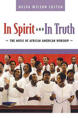 In Spirit and in Truth de Melva Wilson Costen