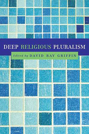 Deep Religious Pluralism de David Ray Griffin