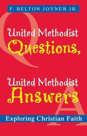 United Methodist Questions, United Methodist Answers de F. Belton Jr. Joyner