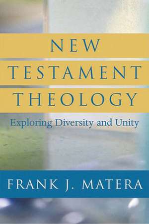 New Testament Theology de FRANK J. MATERA