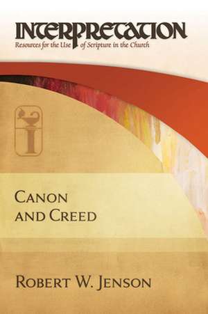 Canon and Creed de Robert W. Jenson