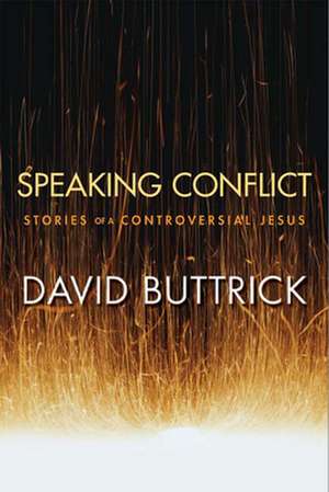 Speaking Conflict de David Buttrick