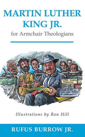 Martin Luther King Jr. for Armchair Theologians de Rufus Jr. Burrow